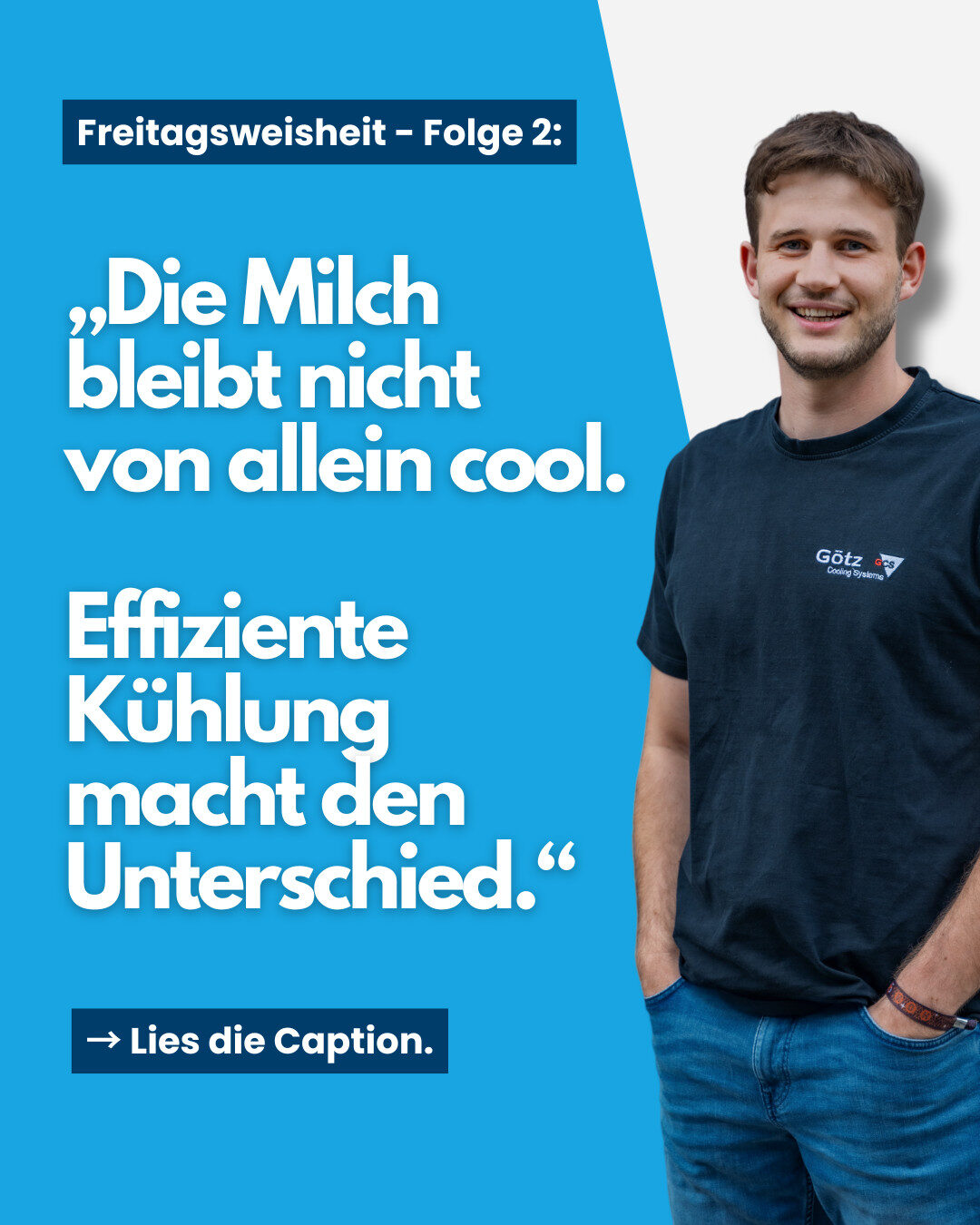 Mitarbeiter von Götz Systems steht vor blauem Hintergrund. Textmotiv zur Freitagsweisheit über effiziente Kühlung.
